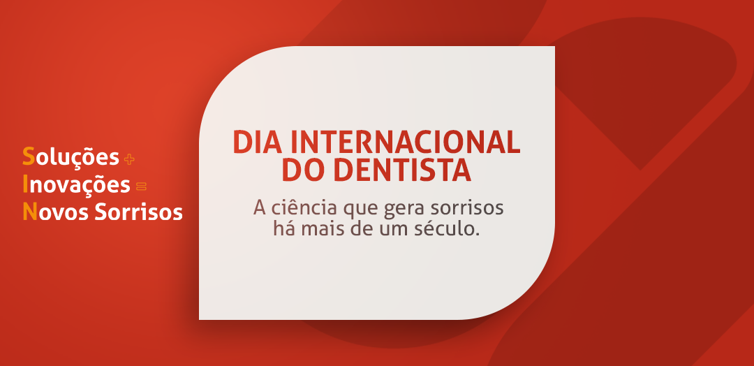 Dia Internacional do Dentista: história e datas | S.I.N