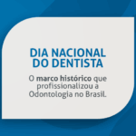 25 de outubro: Dia nacional do cirurgião Dentista