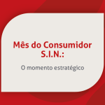 Mês do Consumidor S.I.N.: O momento estratégico para o upgrade da sua clínica