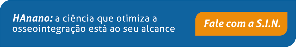 HAnano: a ciência que otimiza a osseointegração está ao seu alcance. Fale com a S.I.N.!