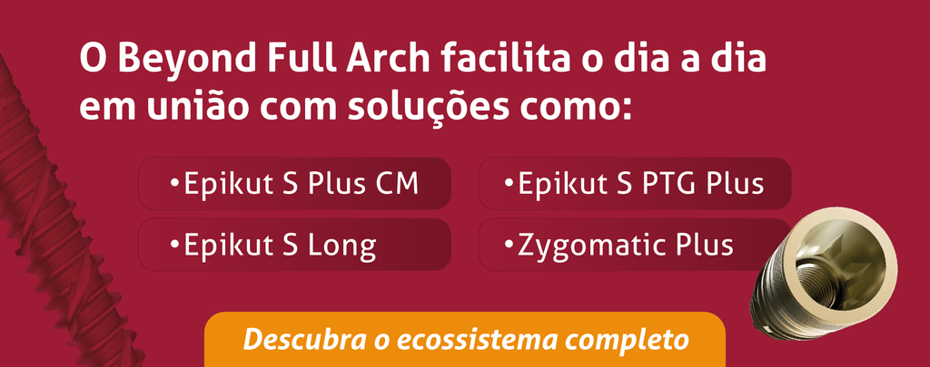 O Beyond Full Arch facilita o dia a adia em união com soluções como: