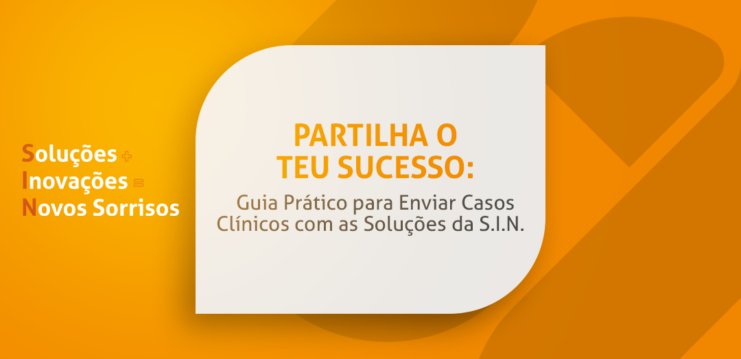 Partilha o Teu Sucesso: Guia Prático para Enviar Casos Clínicos com as Soluções da S.I.N. 