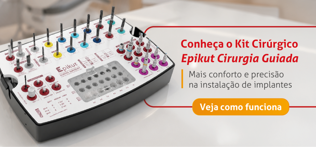 Conheça o Epikut Cirurgia Guiada
Mais conforto e precisão na instalação de implantes.