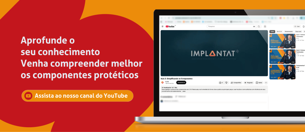 Aprofunde o seu conhecimento
Venha compreender melhor os componentes protéticos
